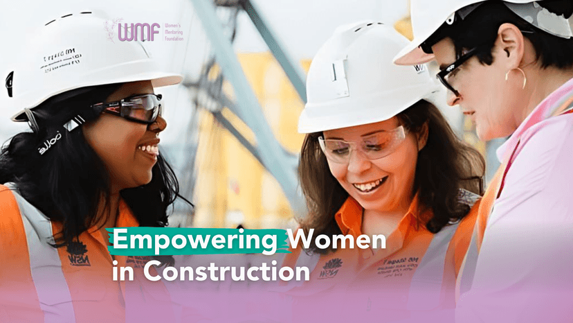 Women In Construction | Women’s Mentoring Foundation
